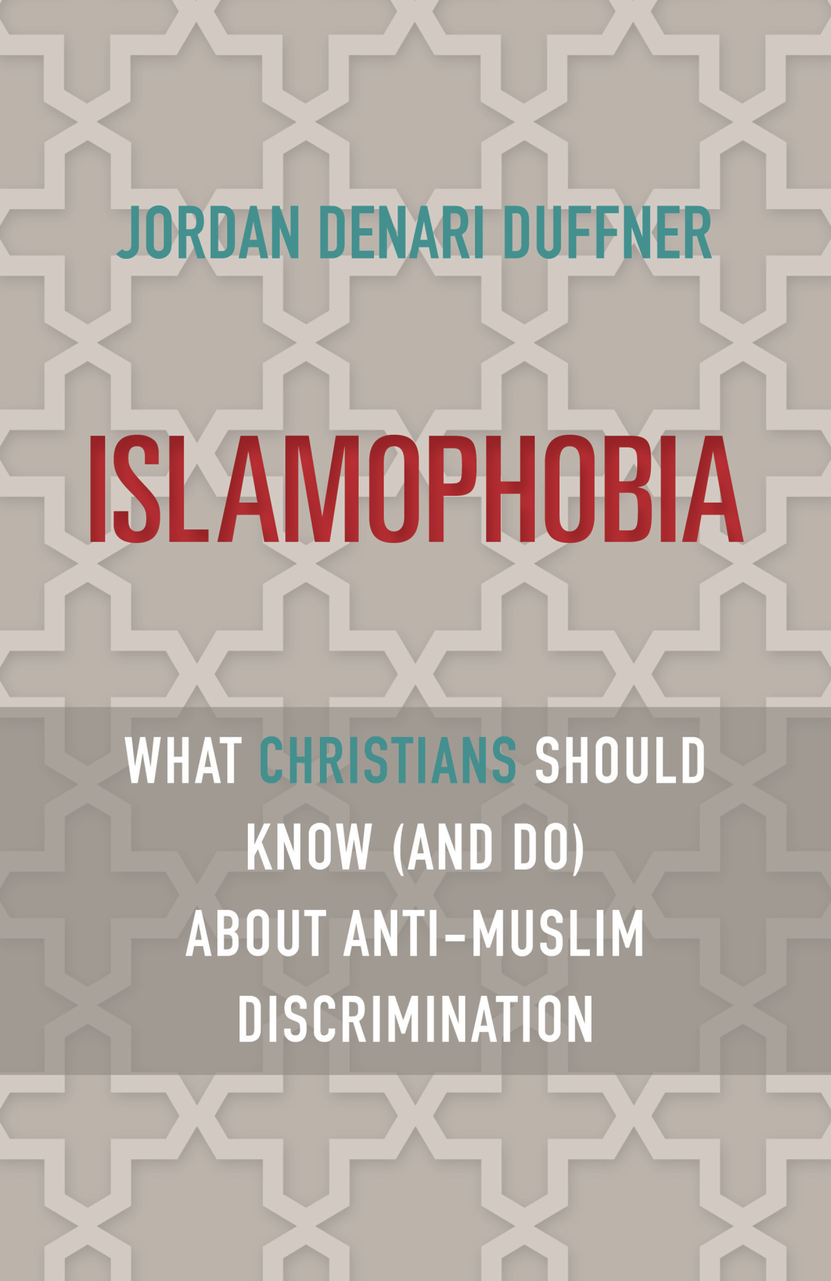 Islamophobia What Christians Should Know Anddo About Antimuslim Discrimination Duffner