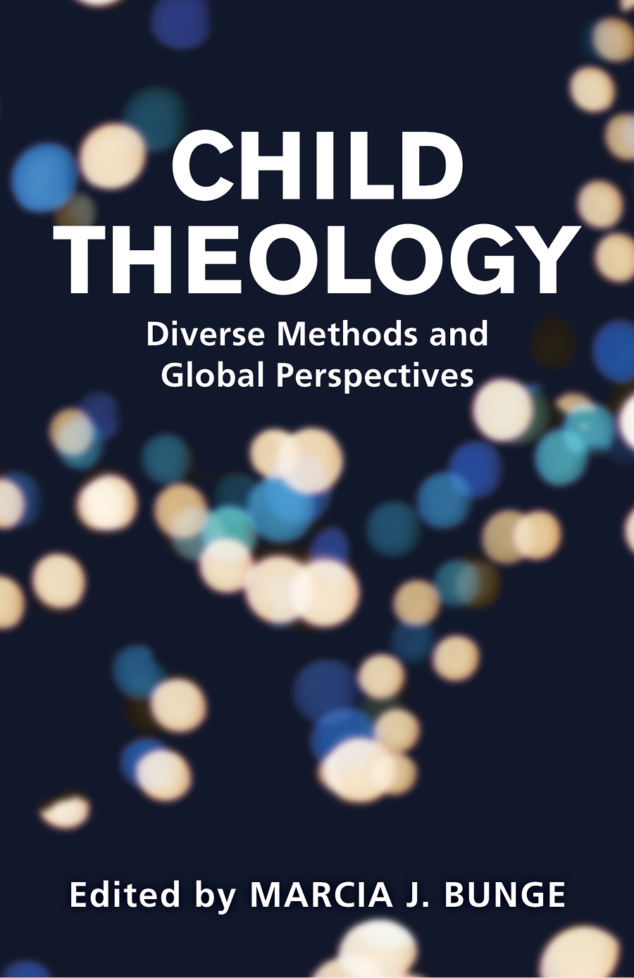 Child Theology Diverse Methods And Global Prospectives Bunge