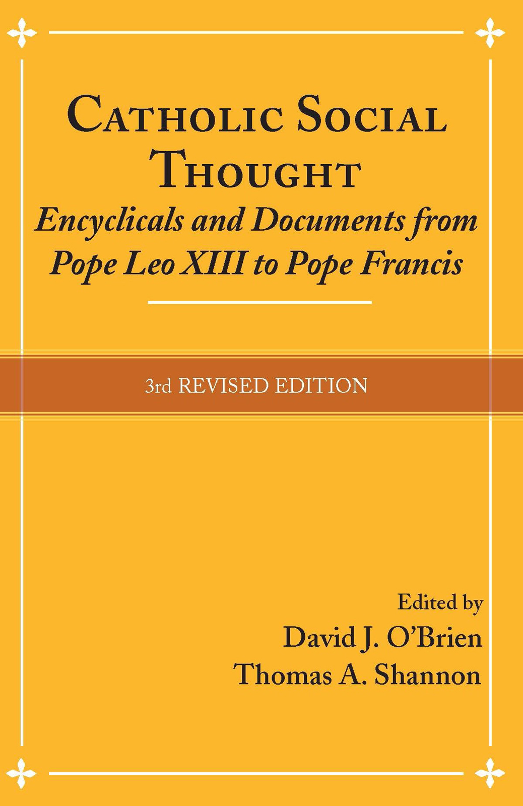 Catholic Social Thought Encyclicals And Documents From Pope Leo Xiii To Pope Francis Obrien