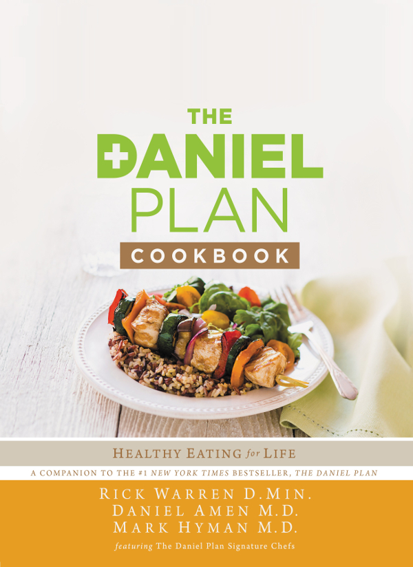 The Daniel Plan Cookbook Rick Warrendr Mark Hymandr Daniel Amen Daniel Amen Md Mark Hyman Md