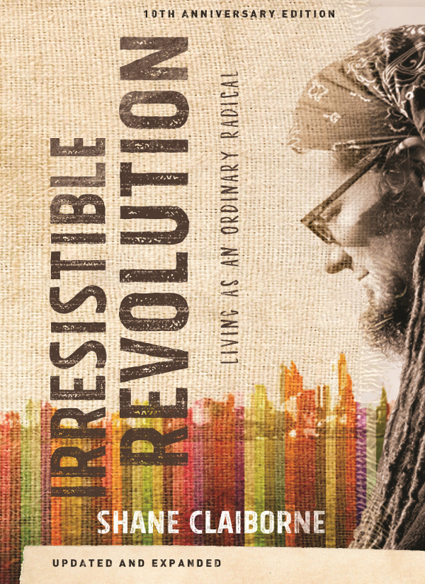 The Irresistible Revolution Updated And Expanded Shane Claiborne