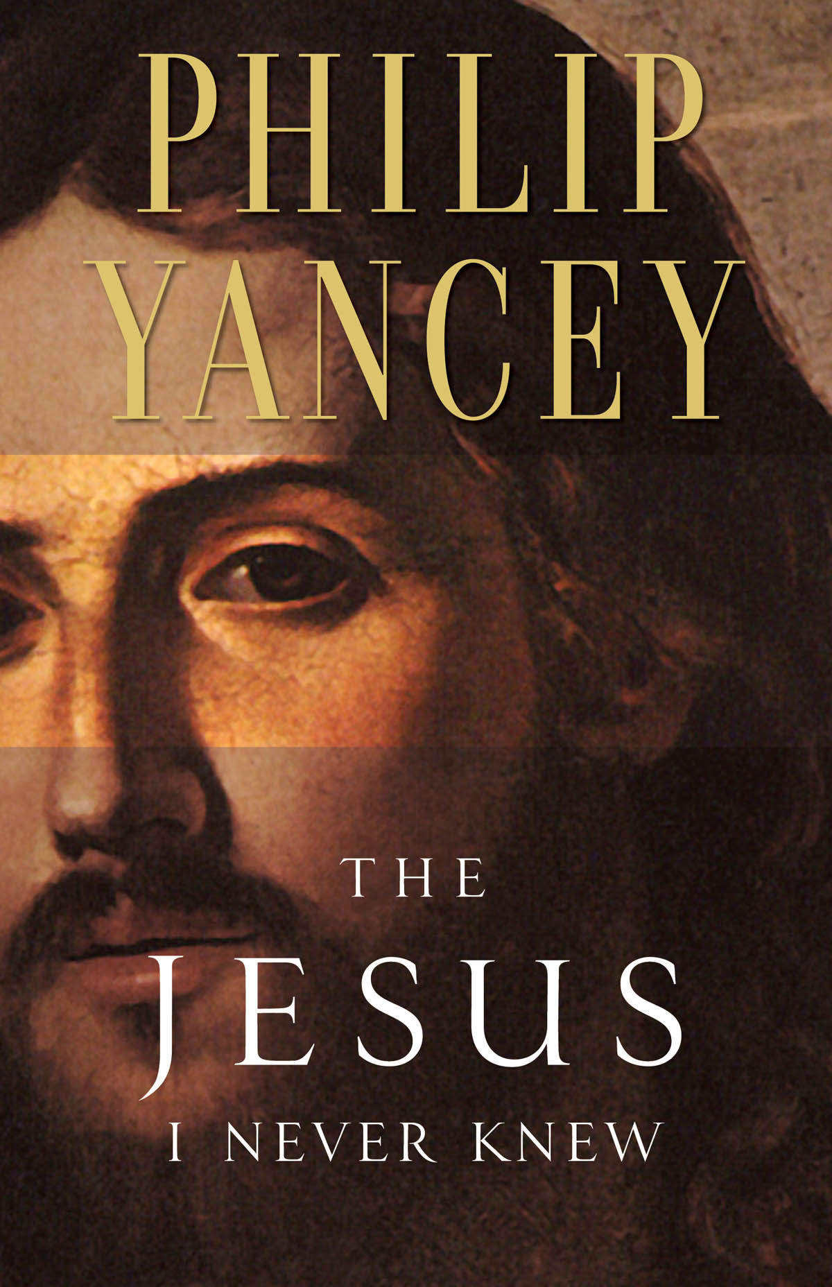 The Jesus I Never Knew Philip Yancey