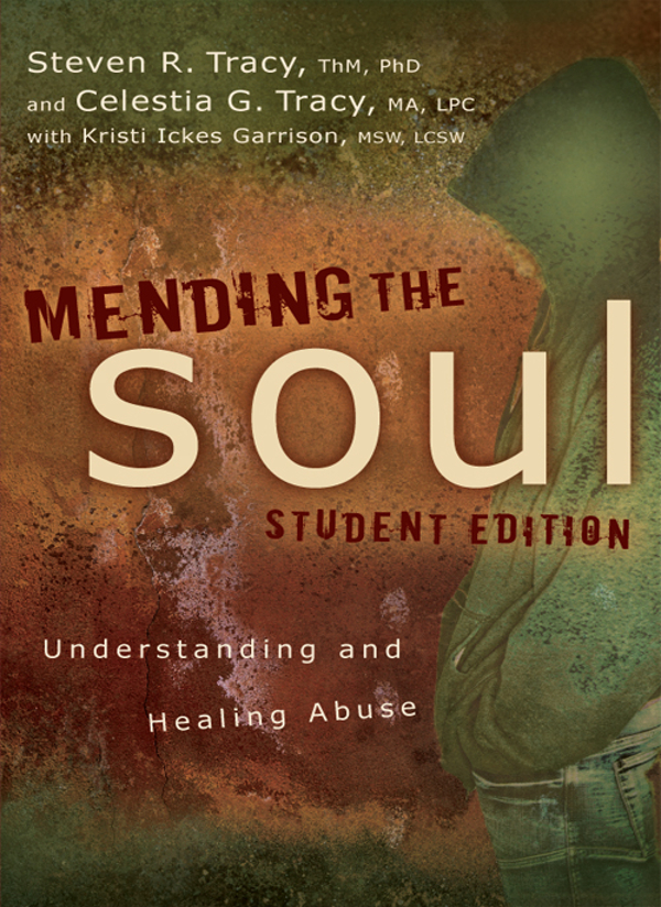 Mending The Soul Student Edition Steven R Tracycelestia G Tracykristi Ickes Garrison Celestia G Tracy Kristi Ickes Garrison