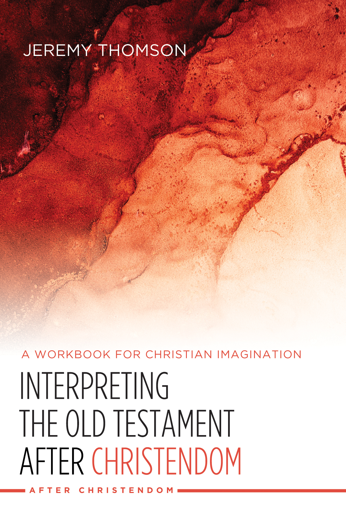 Interpreting The Old Testament After Christendom Jeremy Thomson