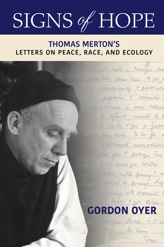 Signs Of Hope Thomas Mertons Letters On Peace Race And Ecology Oyer