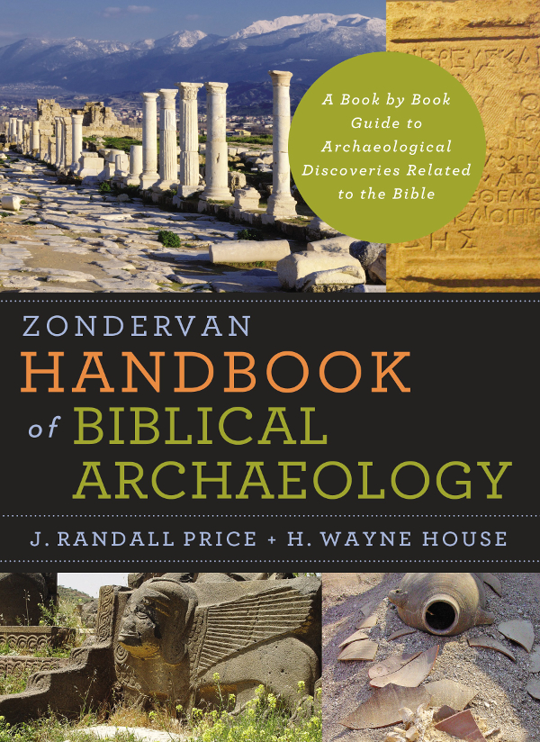 Zondervan Handbook Of Biblical Archaeology J Randall Priceh Wayne House H Wayne House