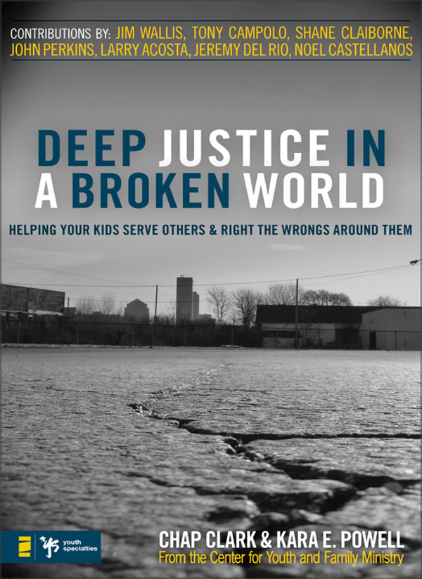 Deep Justice In A Broken World Chap Clarkkara Powell Chap Clark