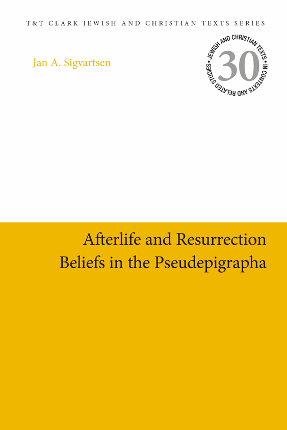 Afterlife And Resurrection Beliefs In The Apocrypha And Apocalyptic Literature Jan Age Sigvartsen
