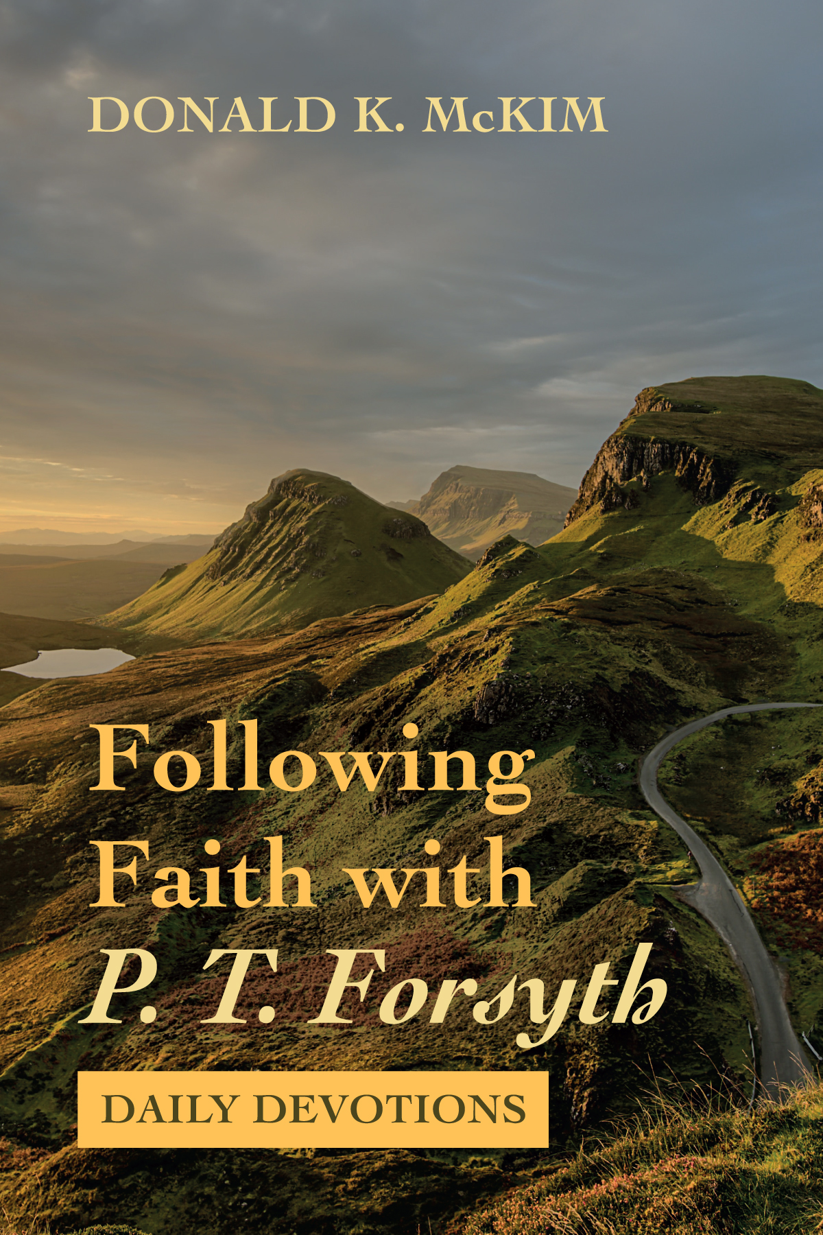 Following Faith With P T Forsyth Donald K Mckim