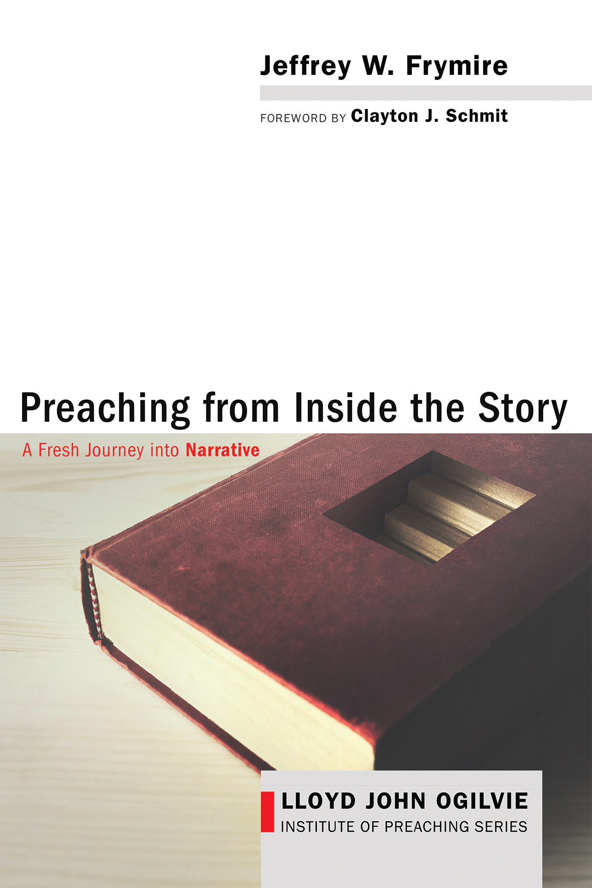 Preaching From Inside The Story Jeffrey W Frymire