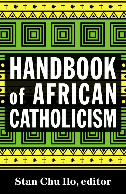 Handbook Of African Catholicism Ilo Stan Chu