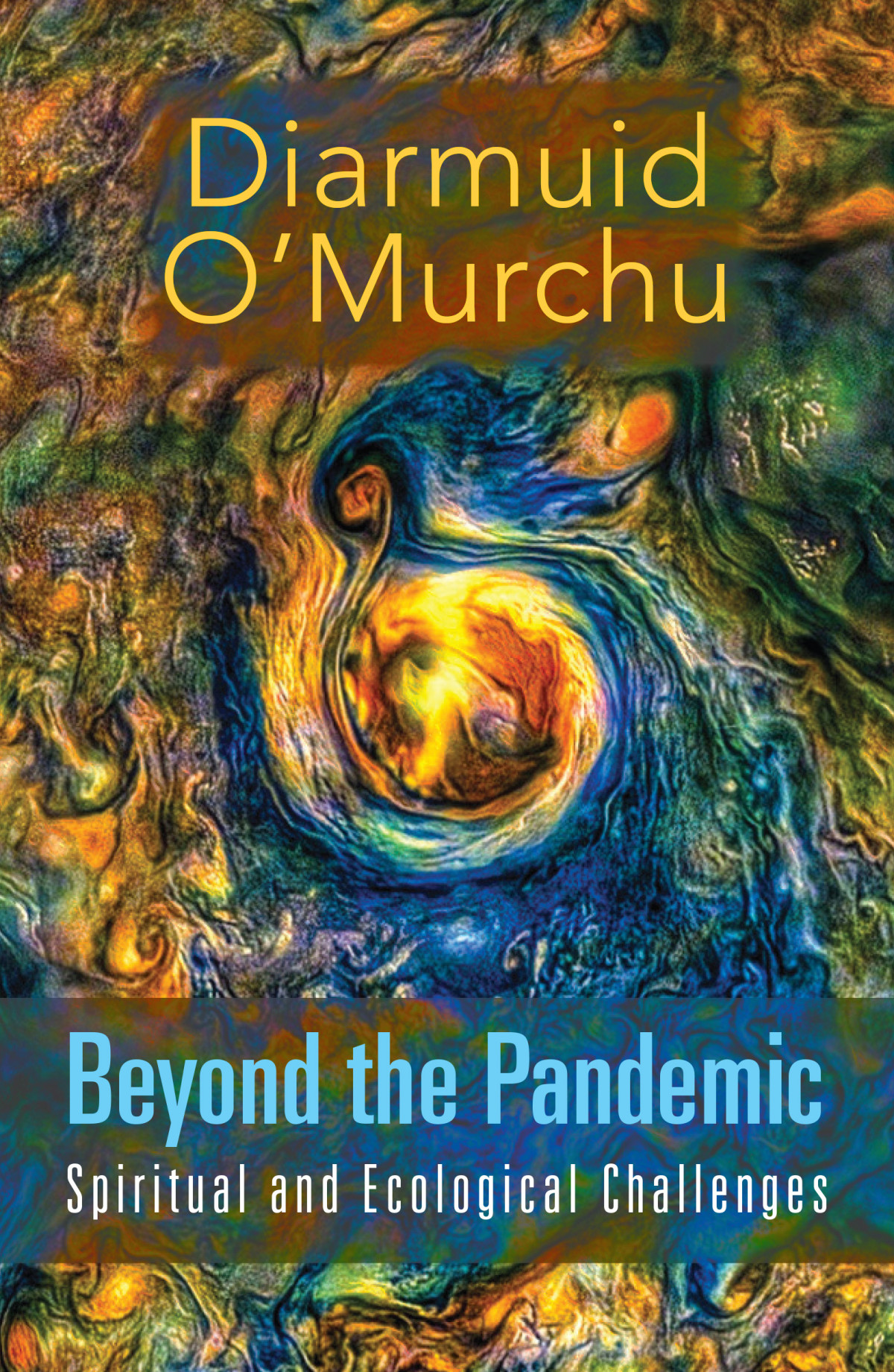 Beyond The Pandemic Spiritual And Ecological Challenges Omurchu