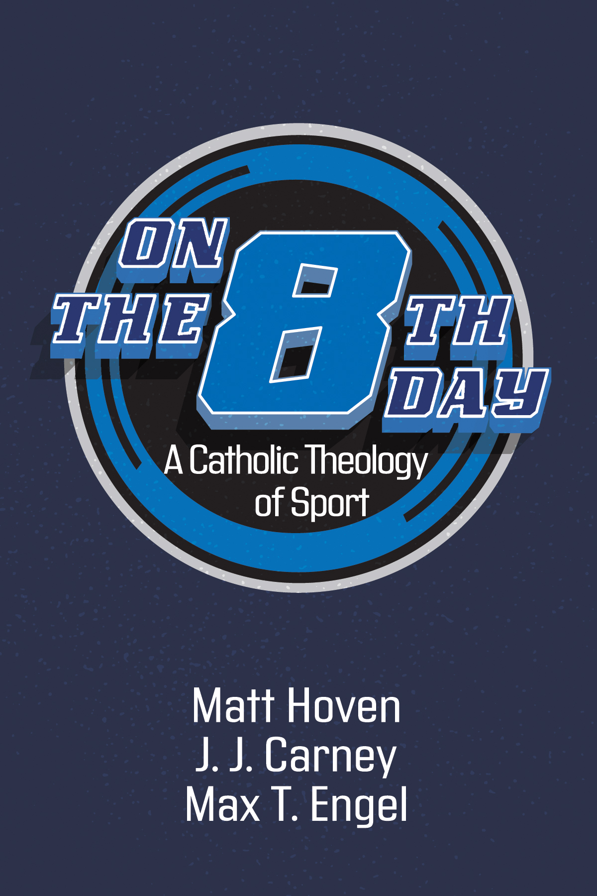 On The Eighth Day Matt Hovenj J Carneymax T Engel