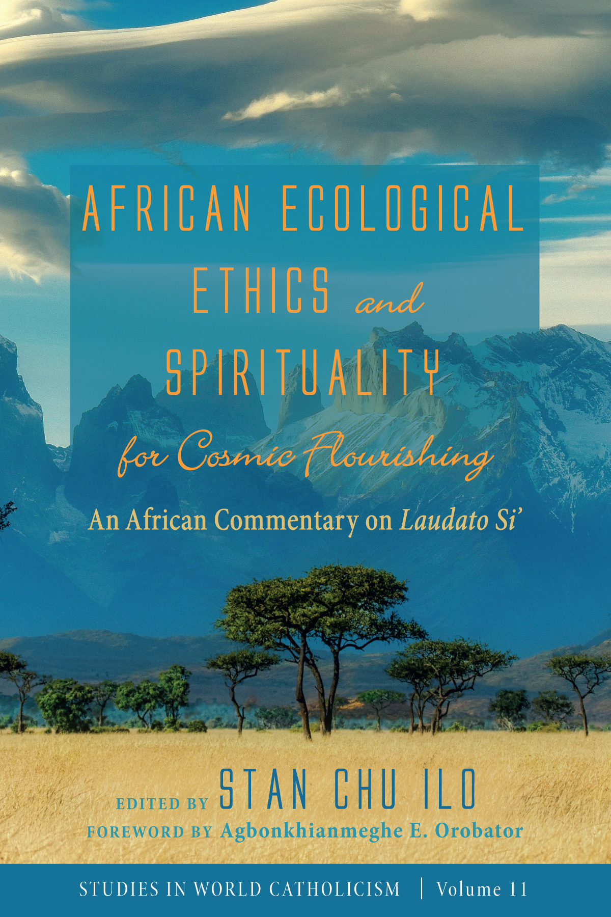 African Ecological Ethics And Spirituality For Cosmic Flourishing Stan Chu Ilo
