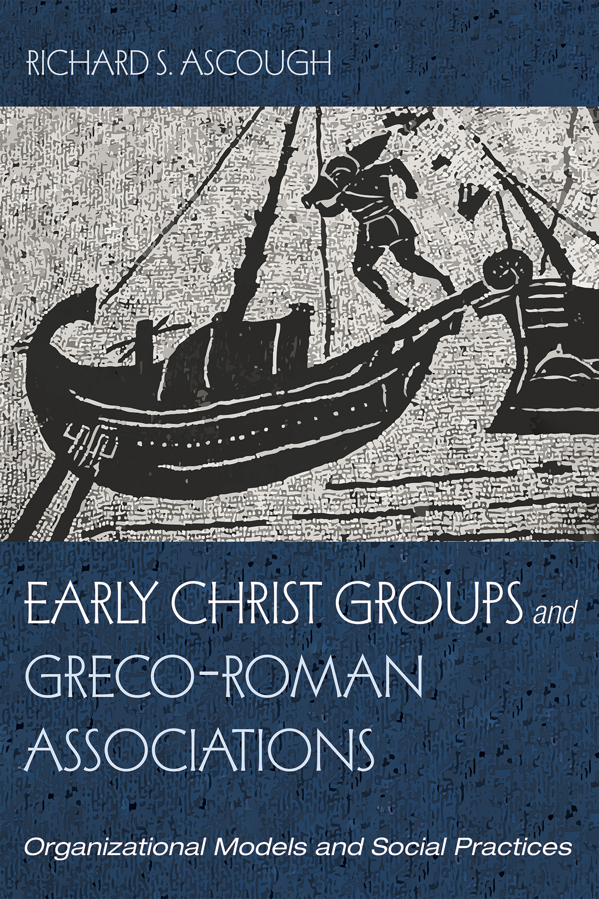 Early Christ Groups And Grecoroman Associations Richard S Ascough