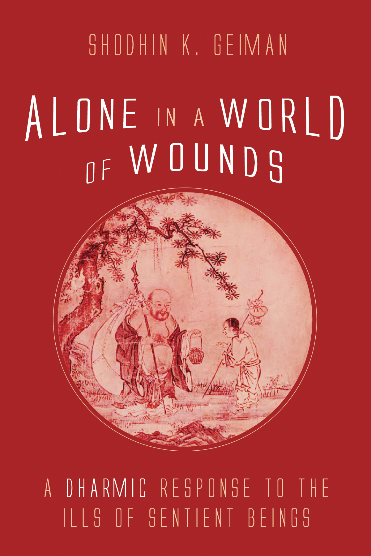 Alone In A World Of Wounds Shodhin K Geiman