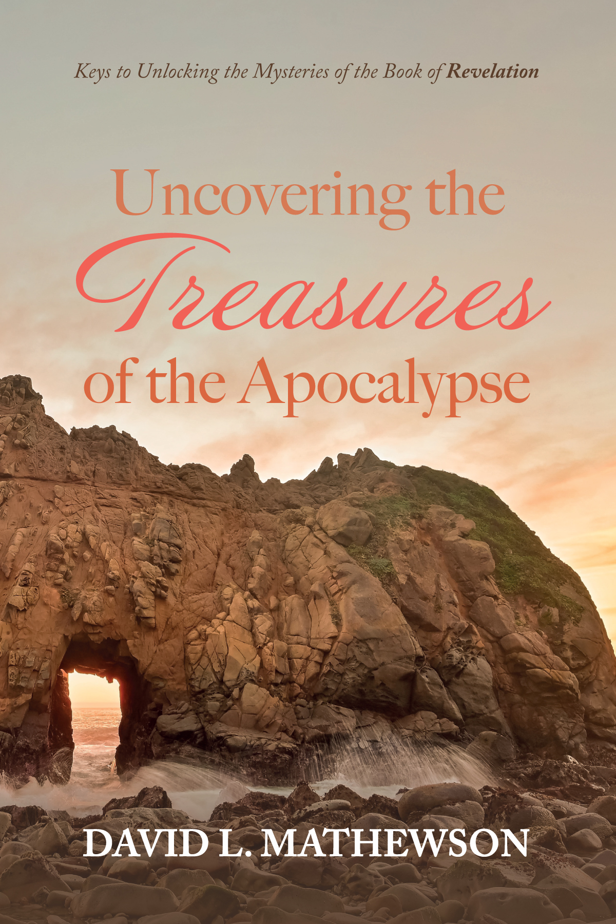 Uncovering The Treasures Of The Apocalypse David L Mathewson