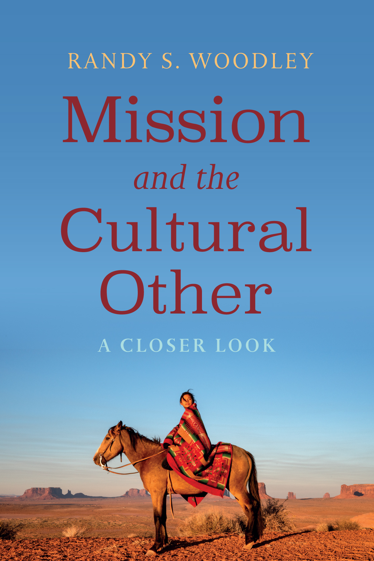 Mission And The Cultural Other Randy S Woodley