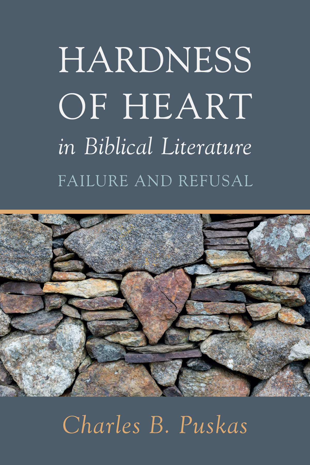Hardness Of Heart In Biblical Literature Charles B Puskas