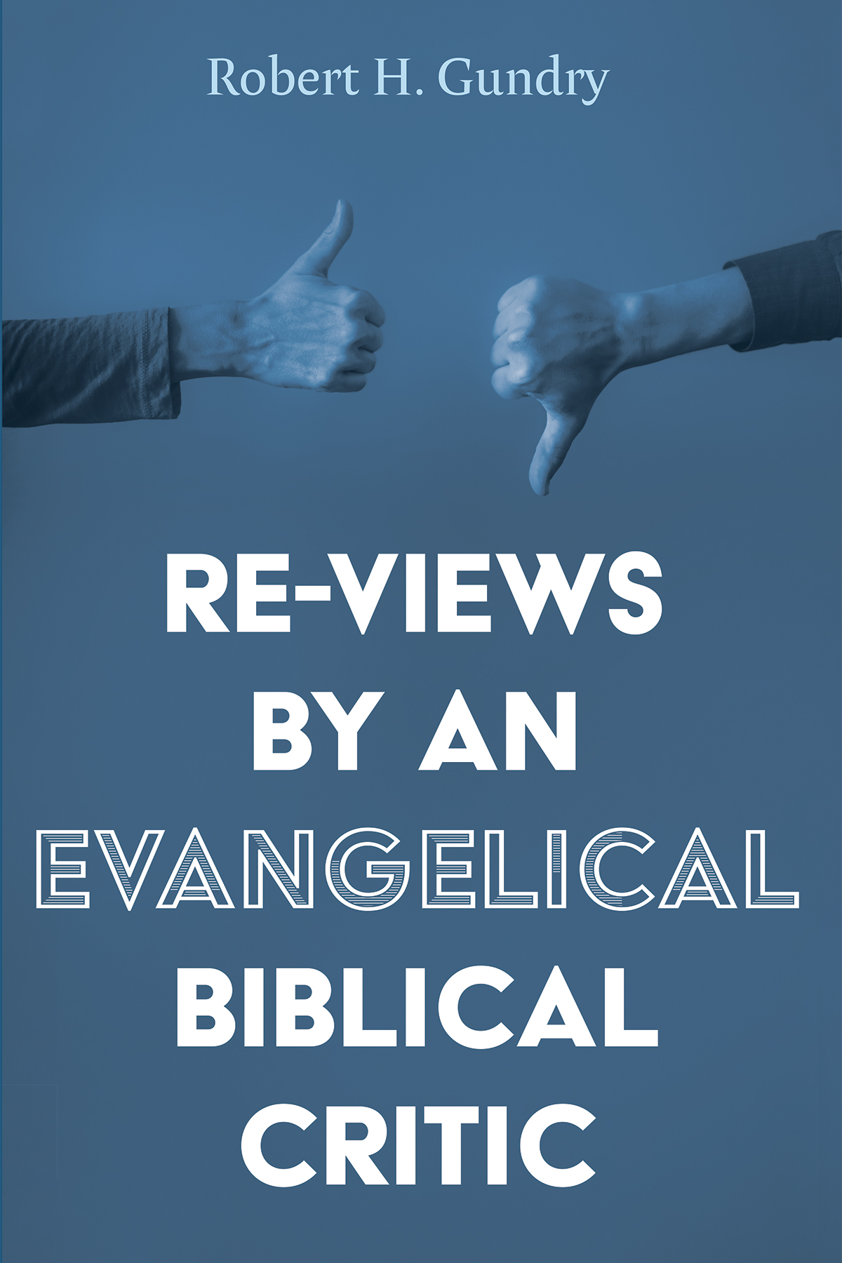 Reviews By An Evangelical Biblical Critic Robert H Gundry
