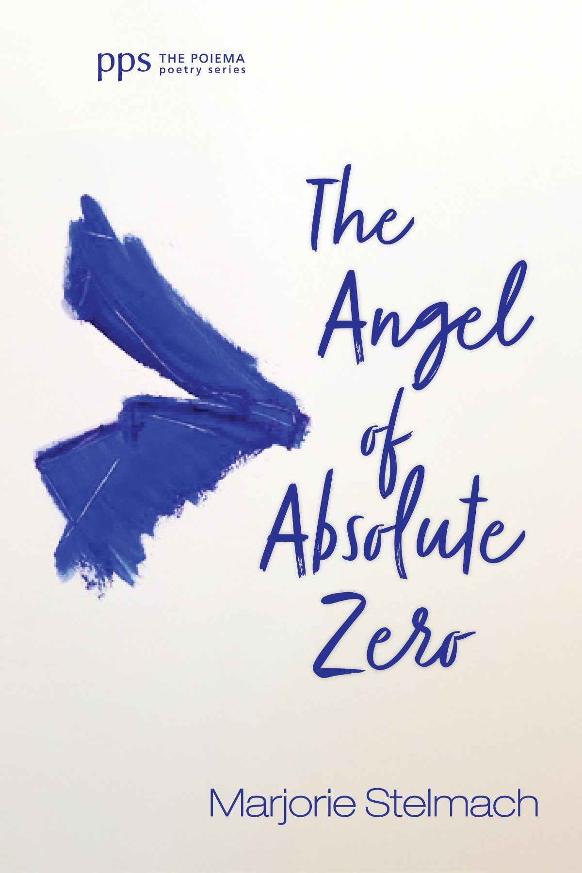 The Angel Of Absolute Zero Marjorie Stelmach