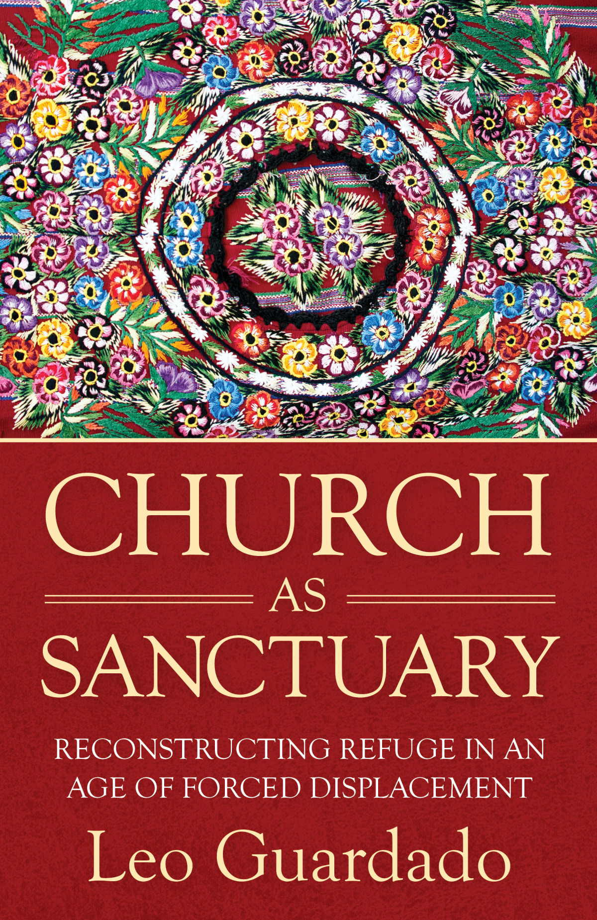 Church As Sanctuary Reconstructing Refuge In An Age Of Forced Displacement Author