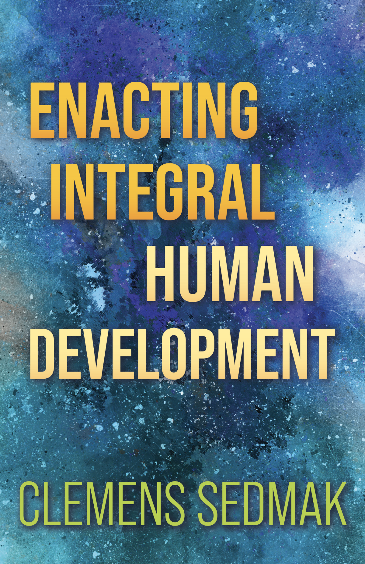 Enacting Integral Human Development Author Sedmak Clemens
