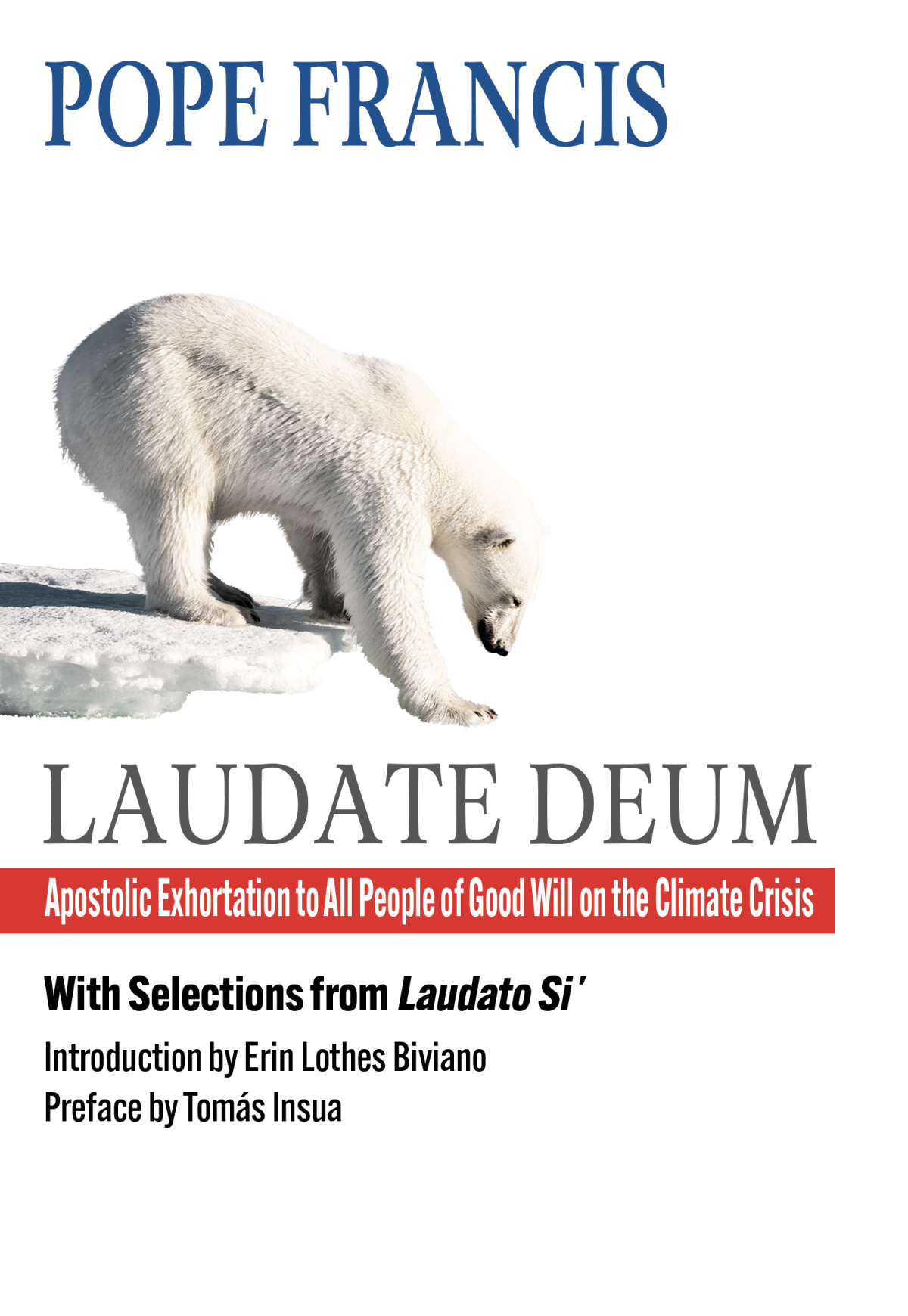Laudate Deum Apostolic Exhortation To All People Of Good Will On The Climate Crisis Author