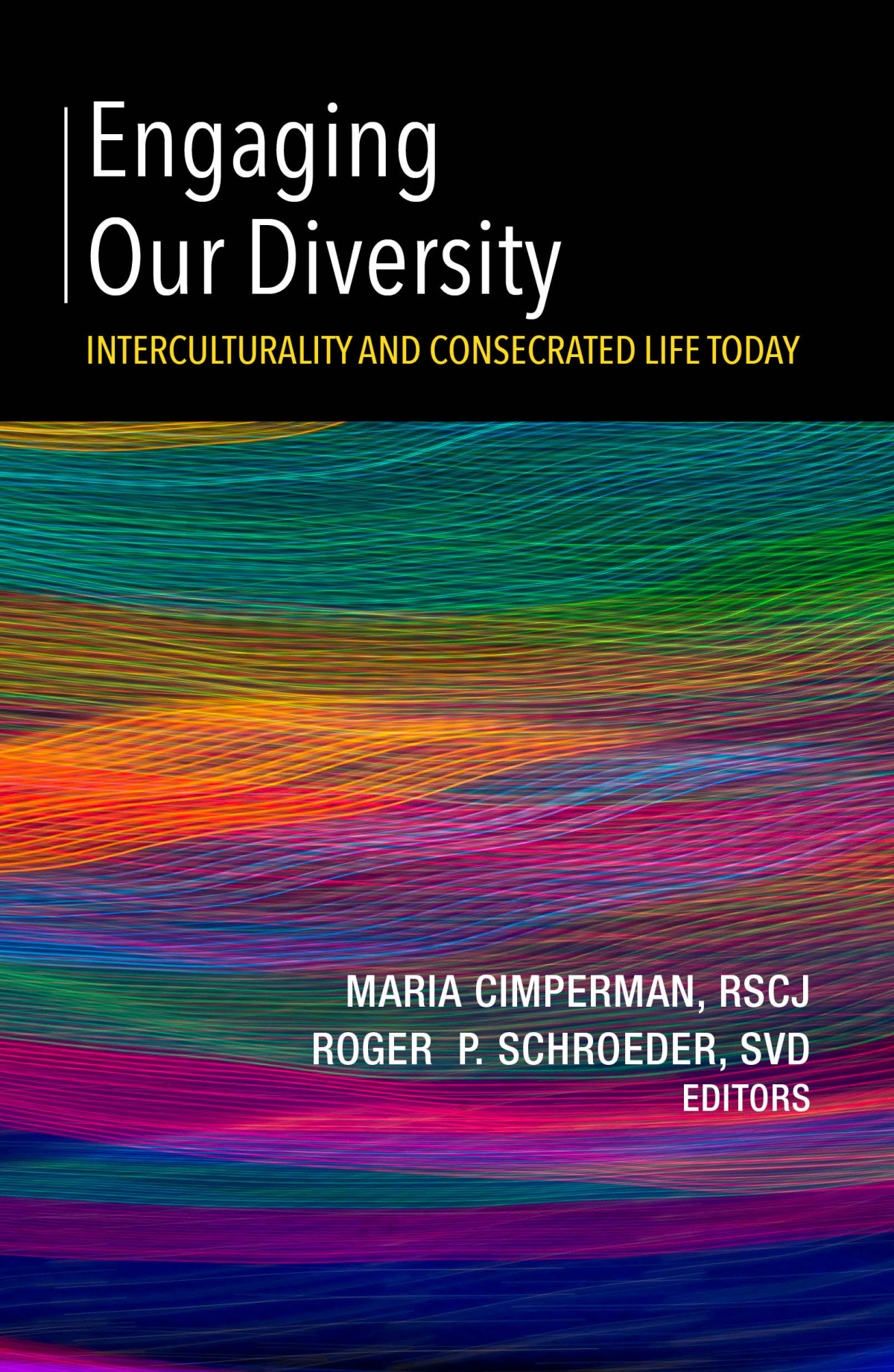 Engaging Our Diversity Interculturality And Consecrated Life Today Cimperman