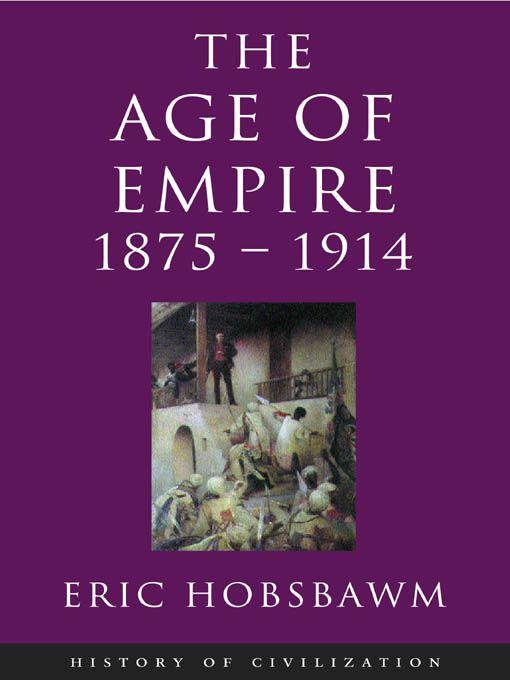 Age Of Empire 18751914 Eric Hobsbawm