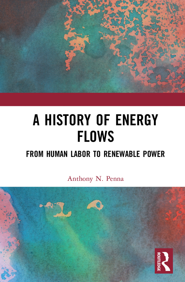 A History Of Energy Flows Anthony N Penna
