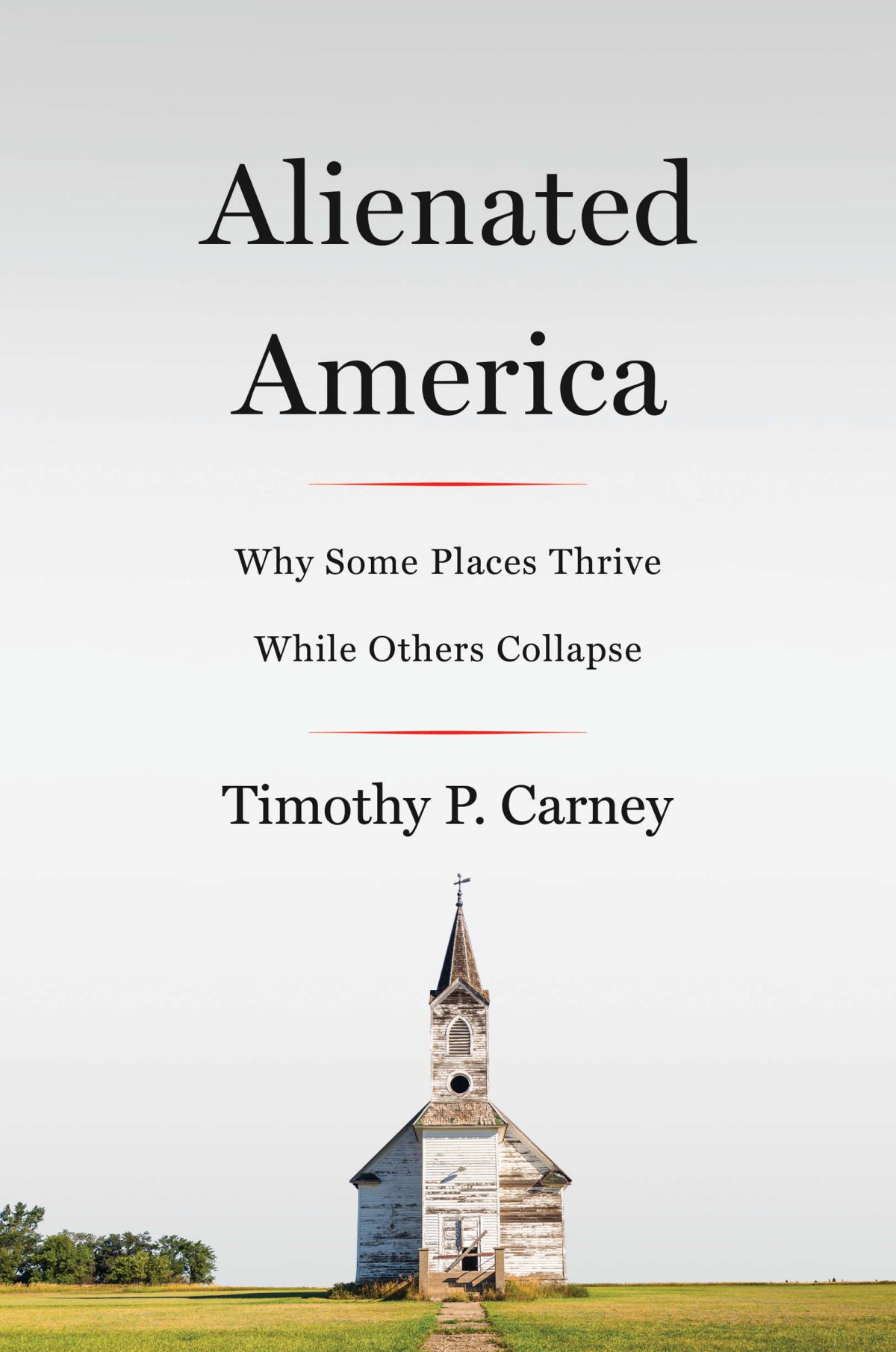 Alienated America Timothy P Carney