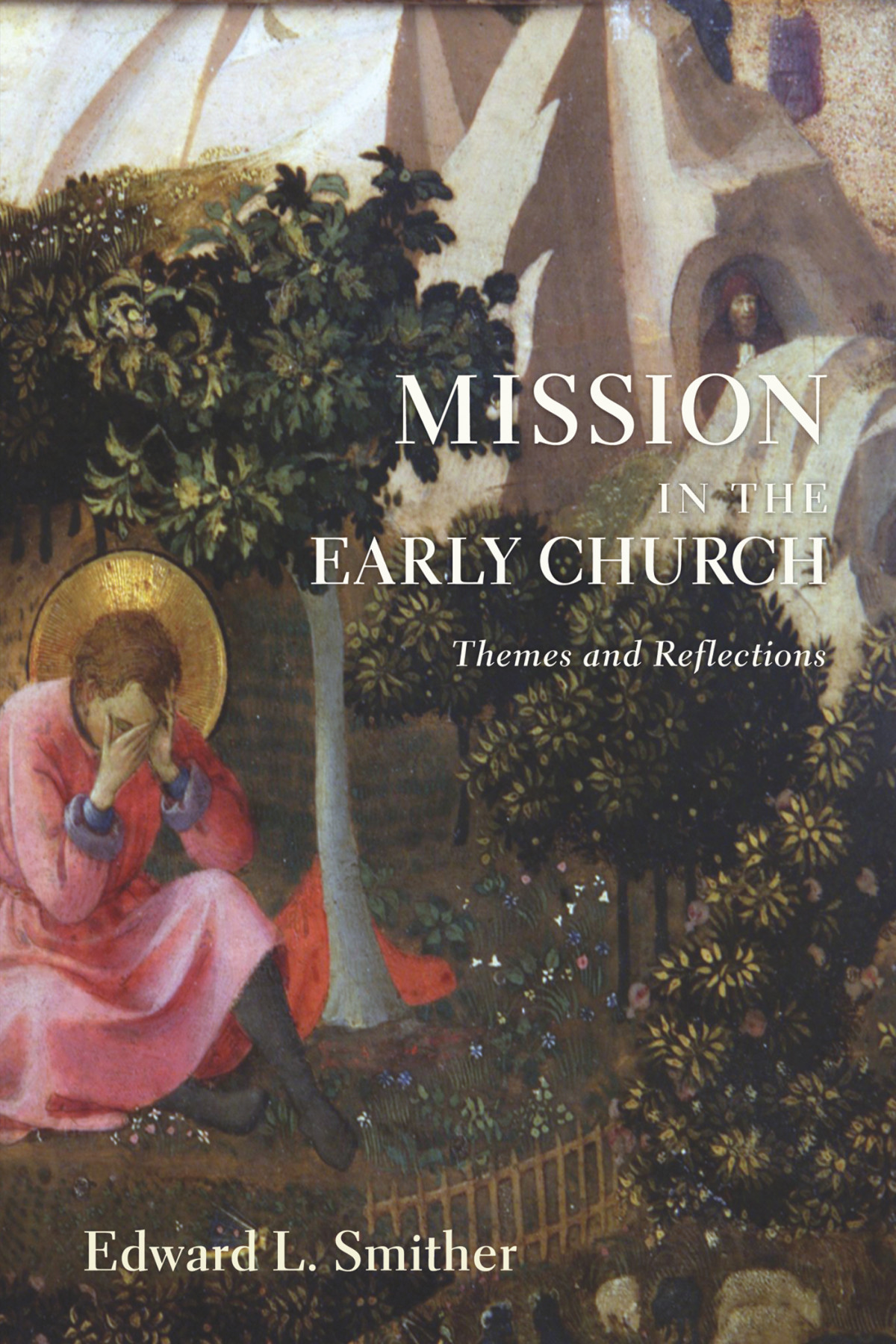 Mission In The Early Church Edward L Smither