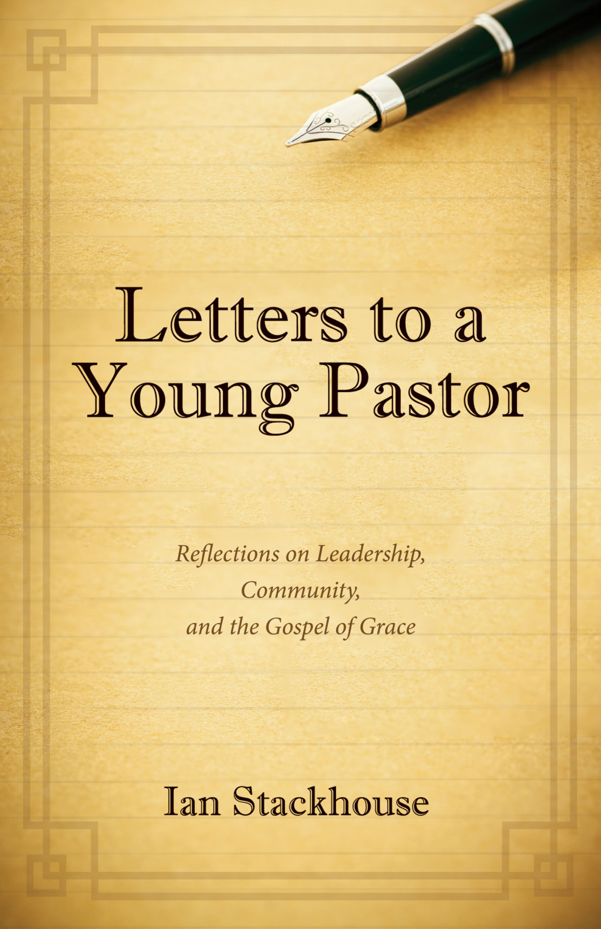 Letters To A Young Pastor Ian Stackhouse