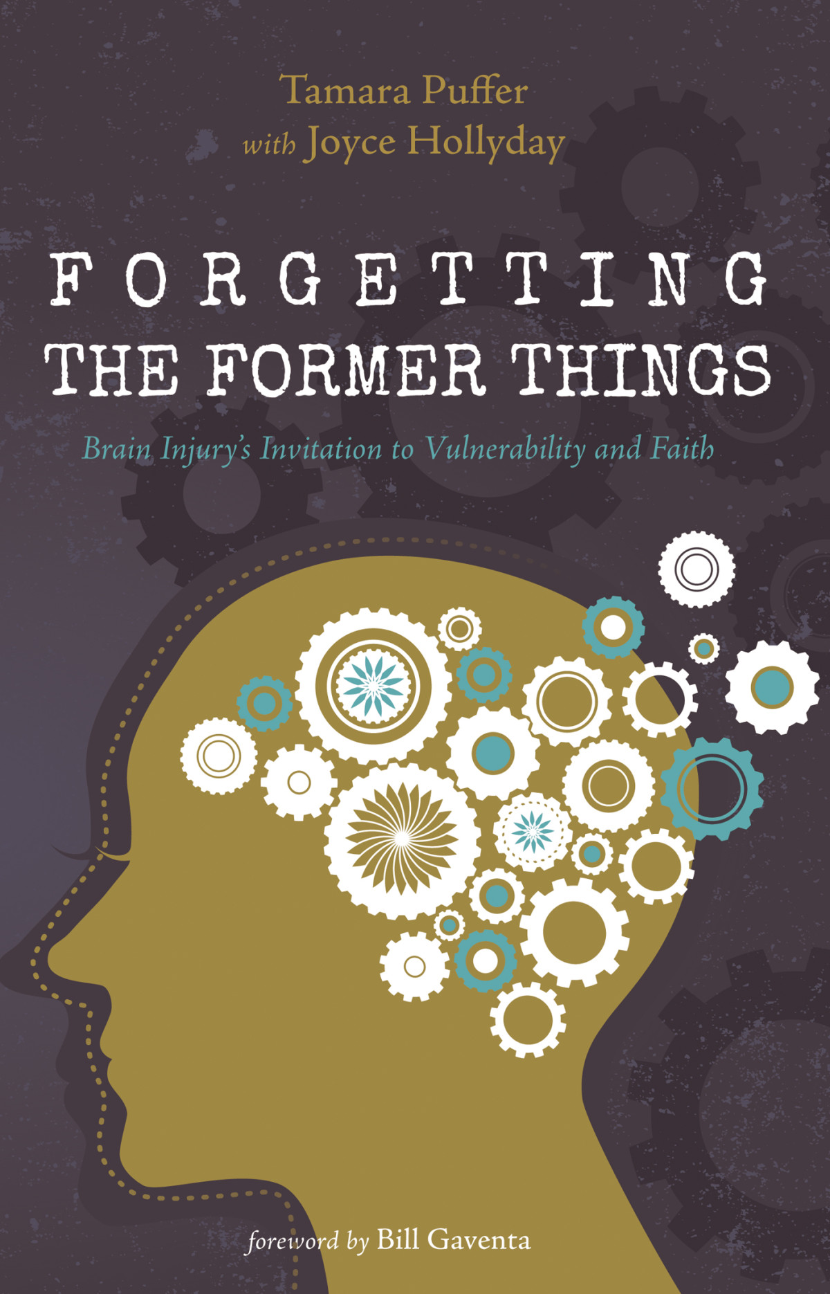 Forgetting The Former Things Tamara Puffer