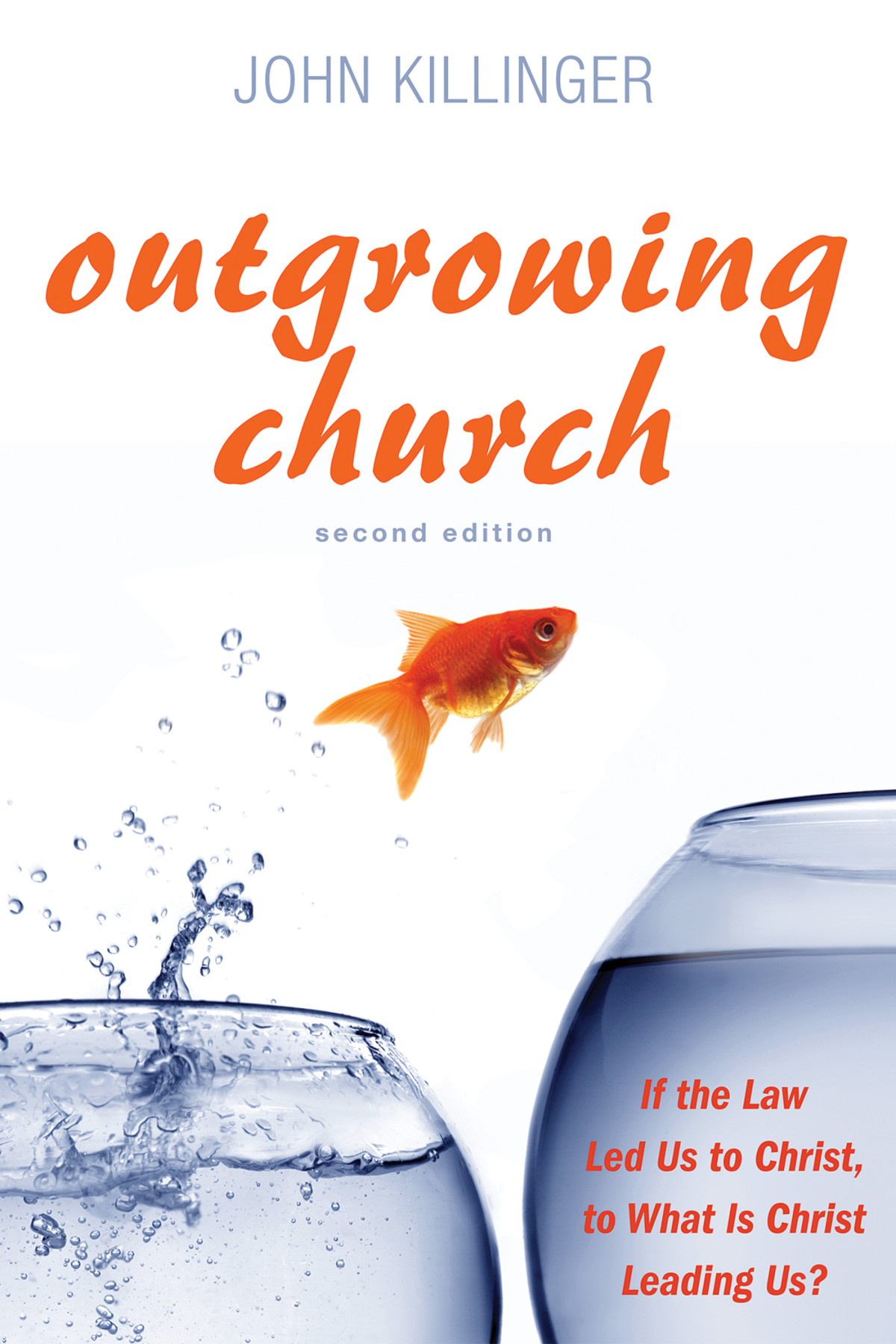 Outgrowing Church Second Edition John Killinger
