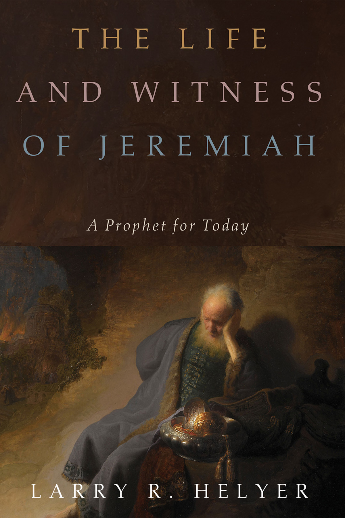 The Life And Witness Of Jeremiah Larry R Helyer