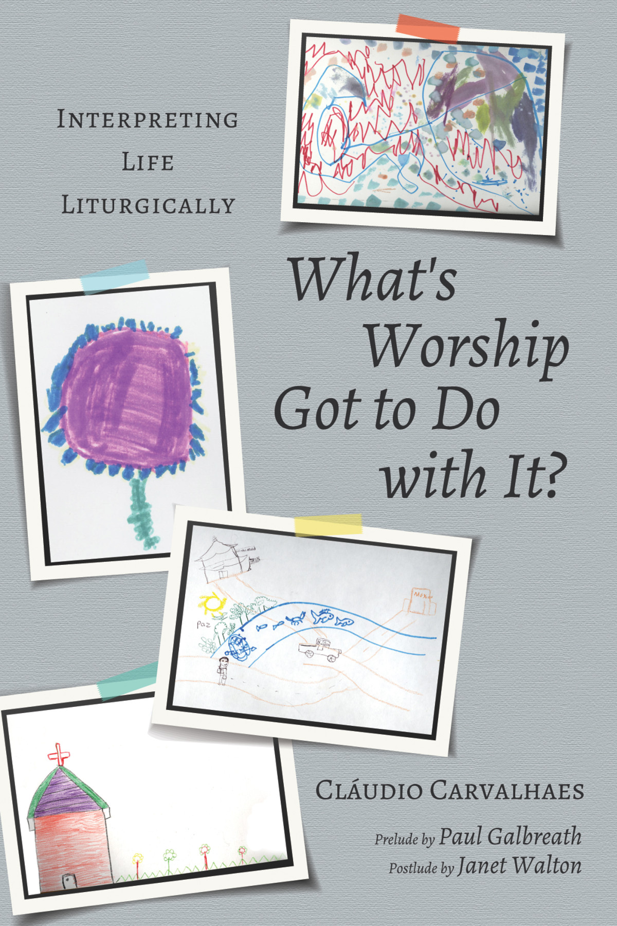 Whats Worship Got To Do With It Cludio Carvalhaes