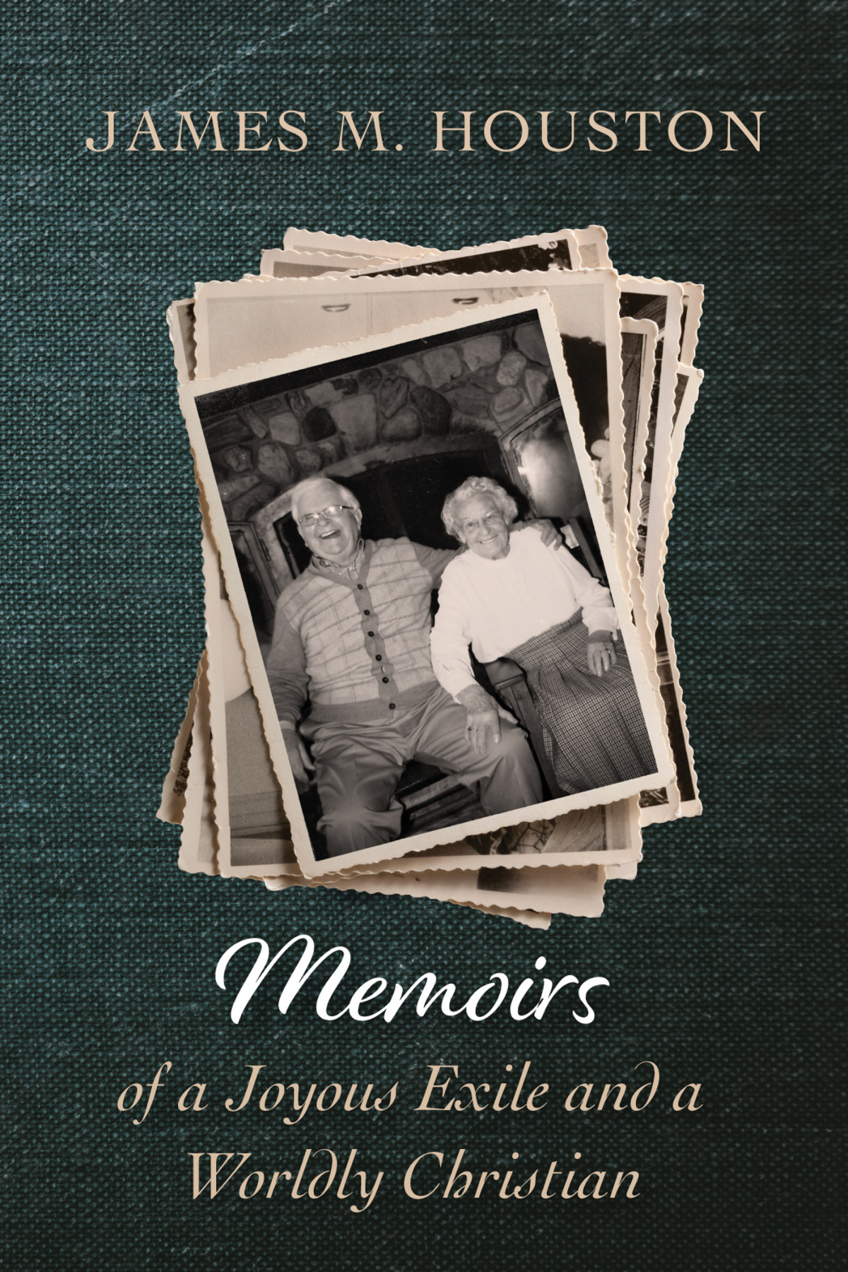 Memoirs Of A Joyous Exile And A Worldly Christian James M Houston