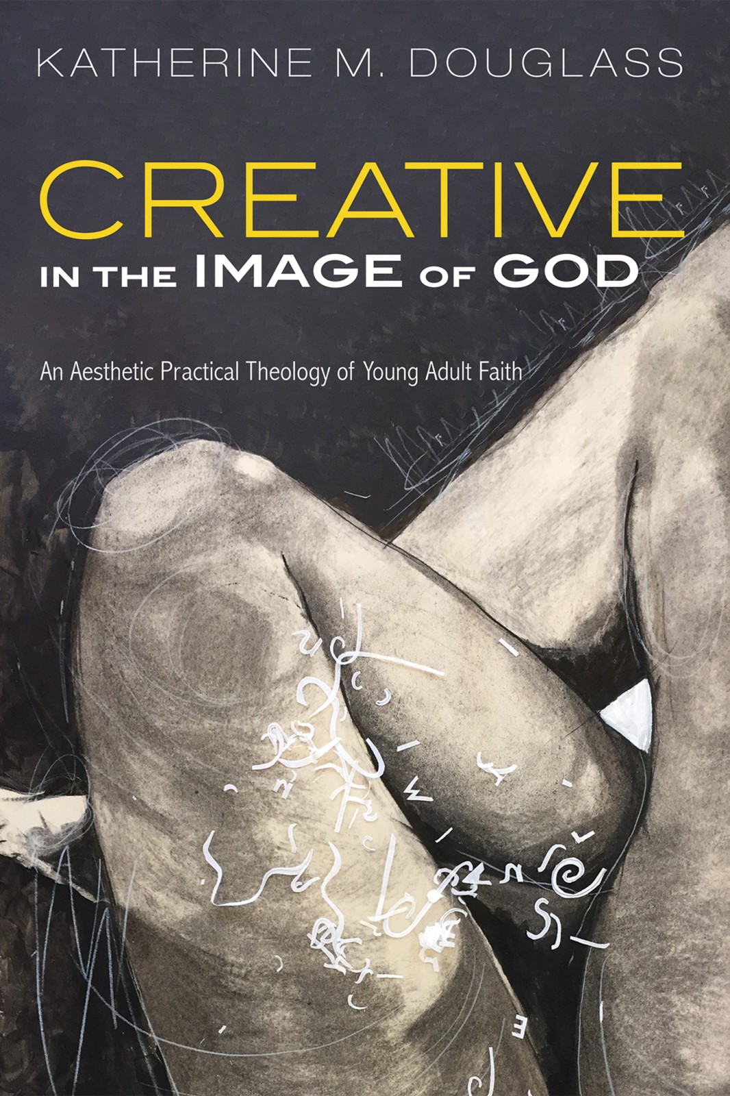 Creative In The Image Of God Katherine M Douglass