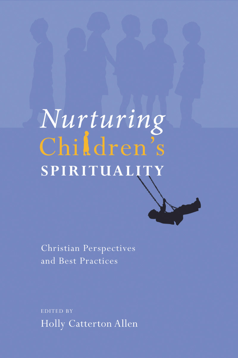 Nurturing Childrens Spirituality Holly Allen