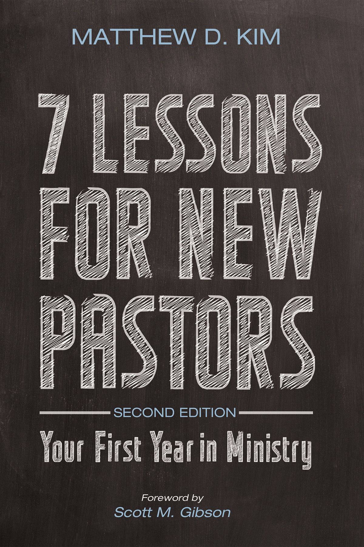 7 Lessons For New Pastors Second Edition Matthew D Kim