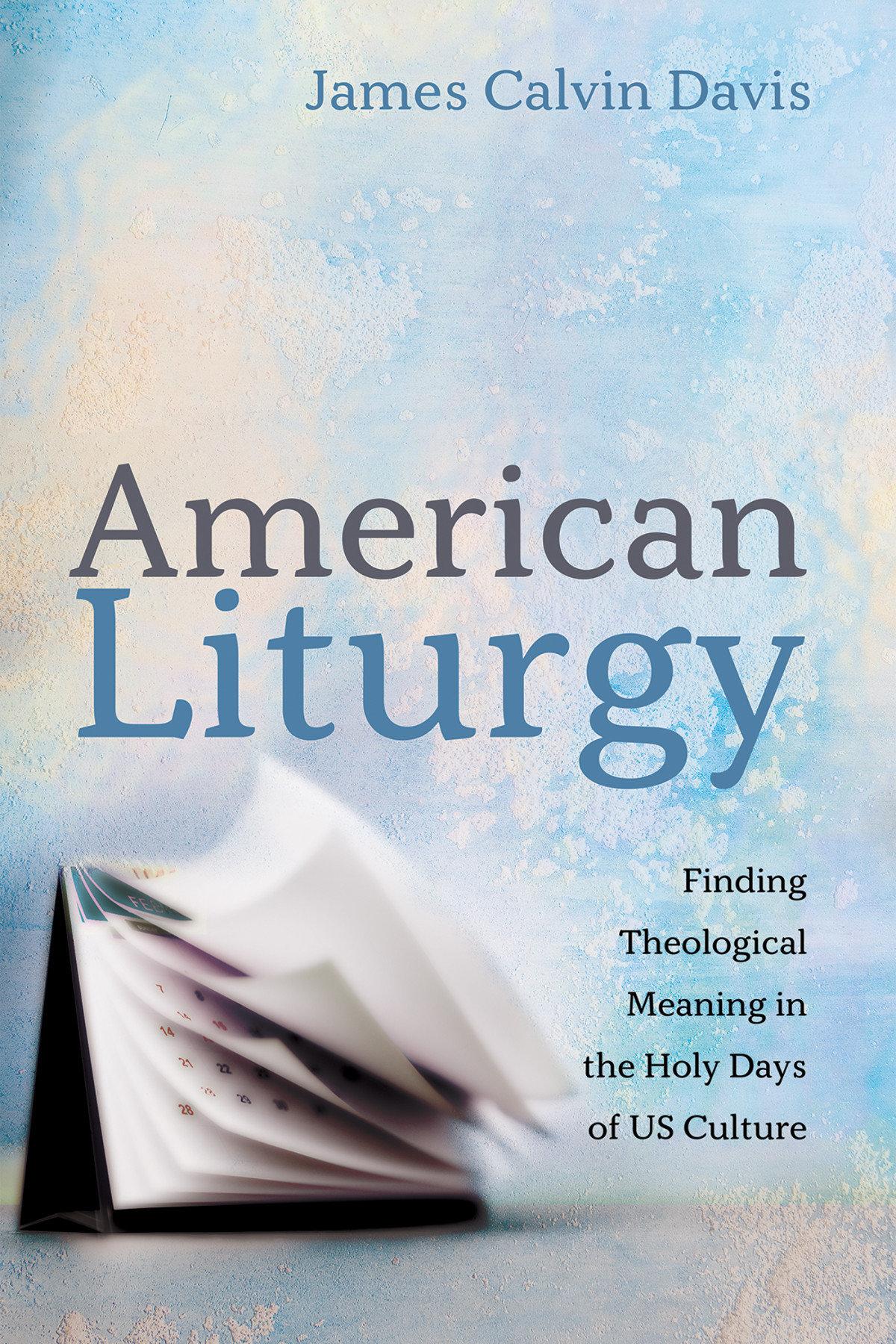 American Liturgy James Calvin Davis