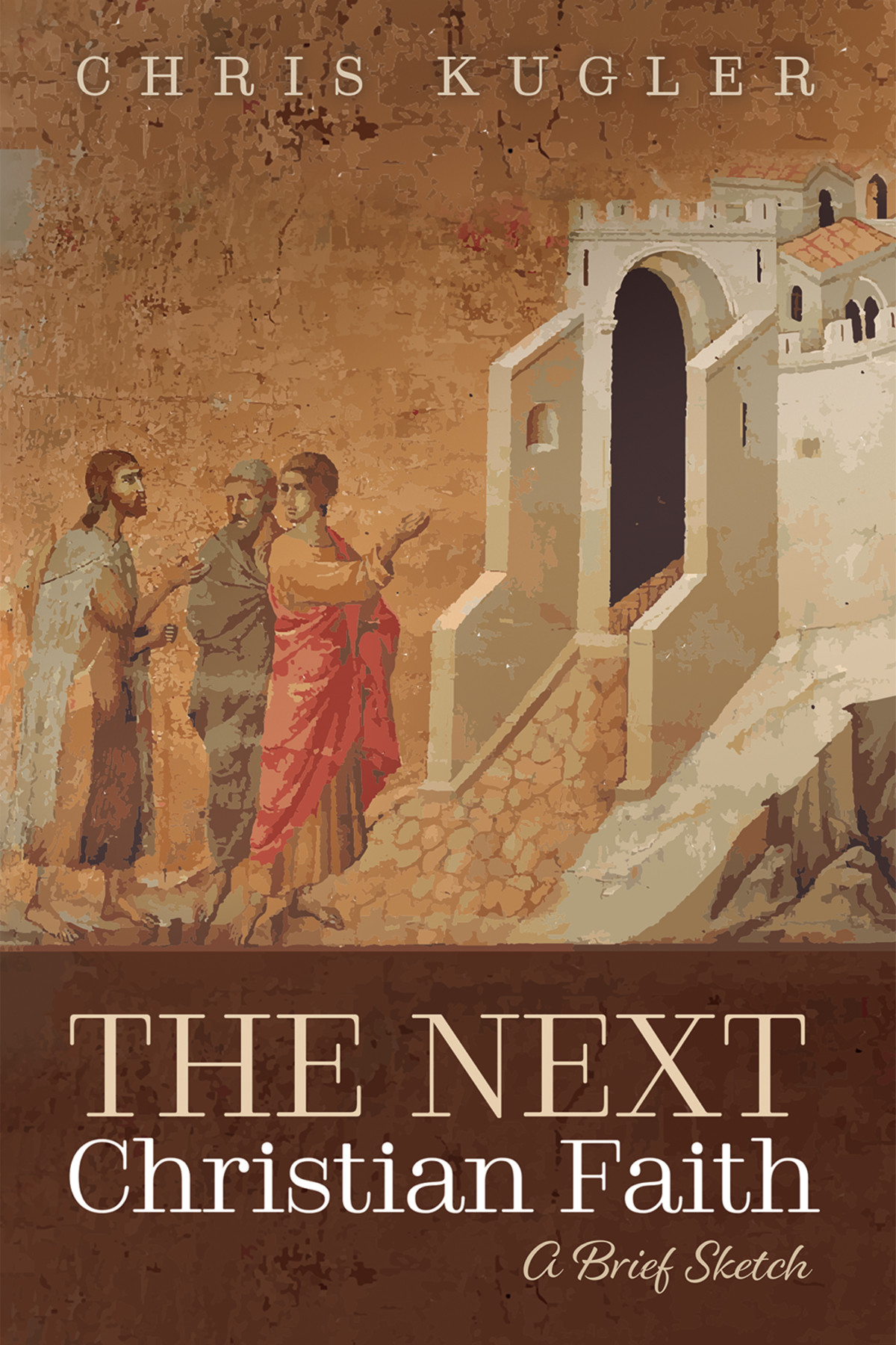 The Next Christian Faith Chris Kugler