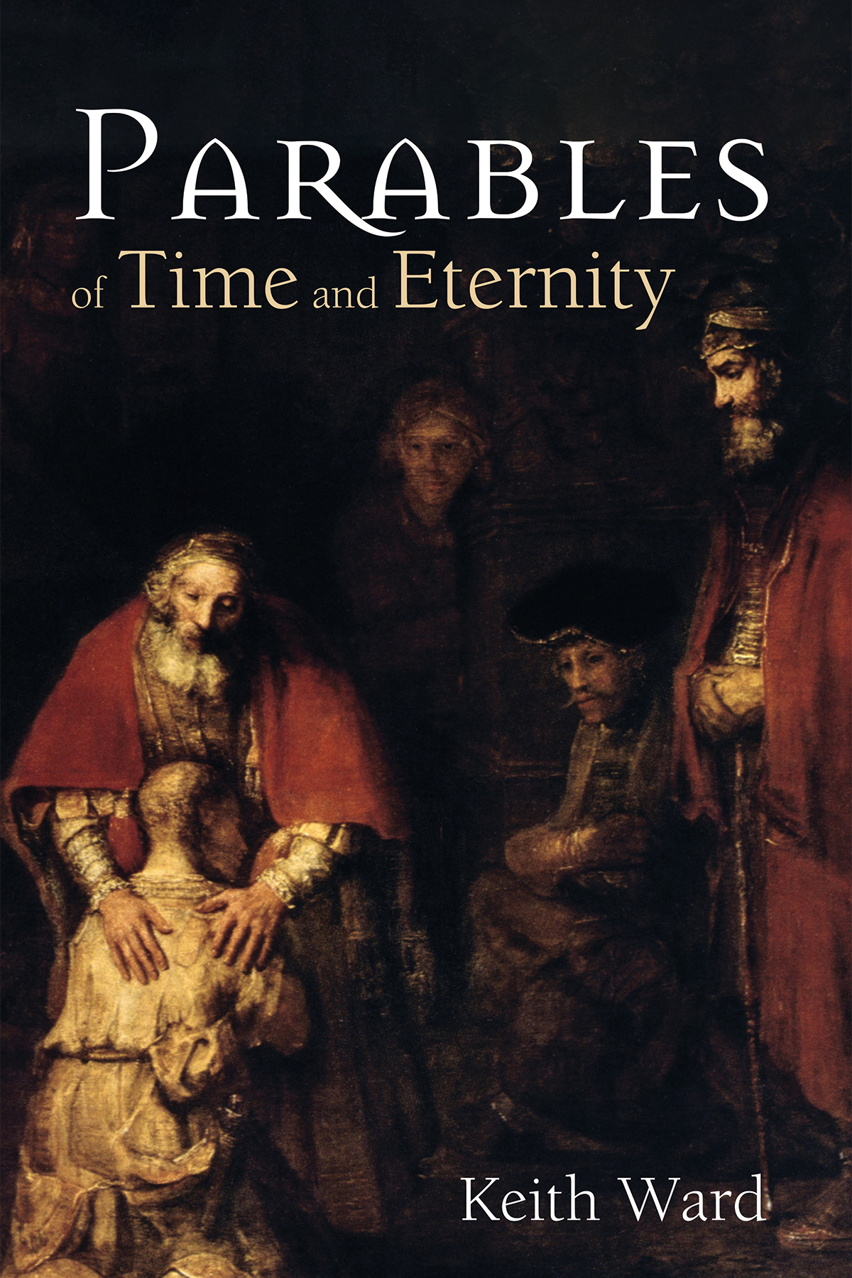 Parables Of Time And Eternity Keith Ward