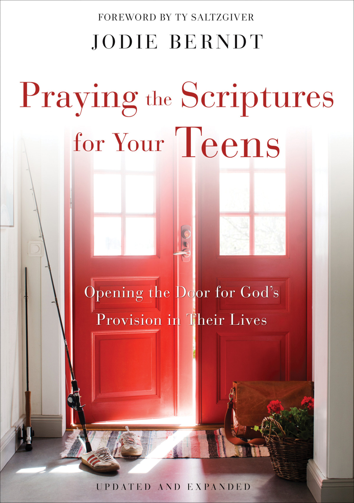 Praying The Scriptures For Your Teens Jodie Berndt