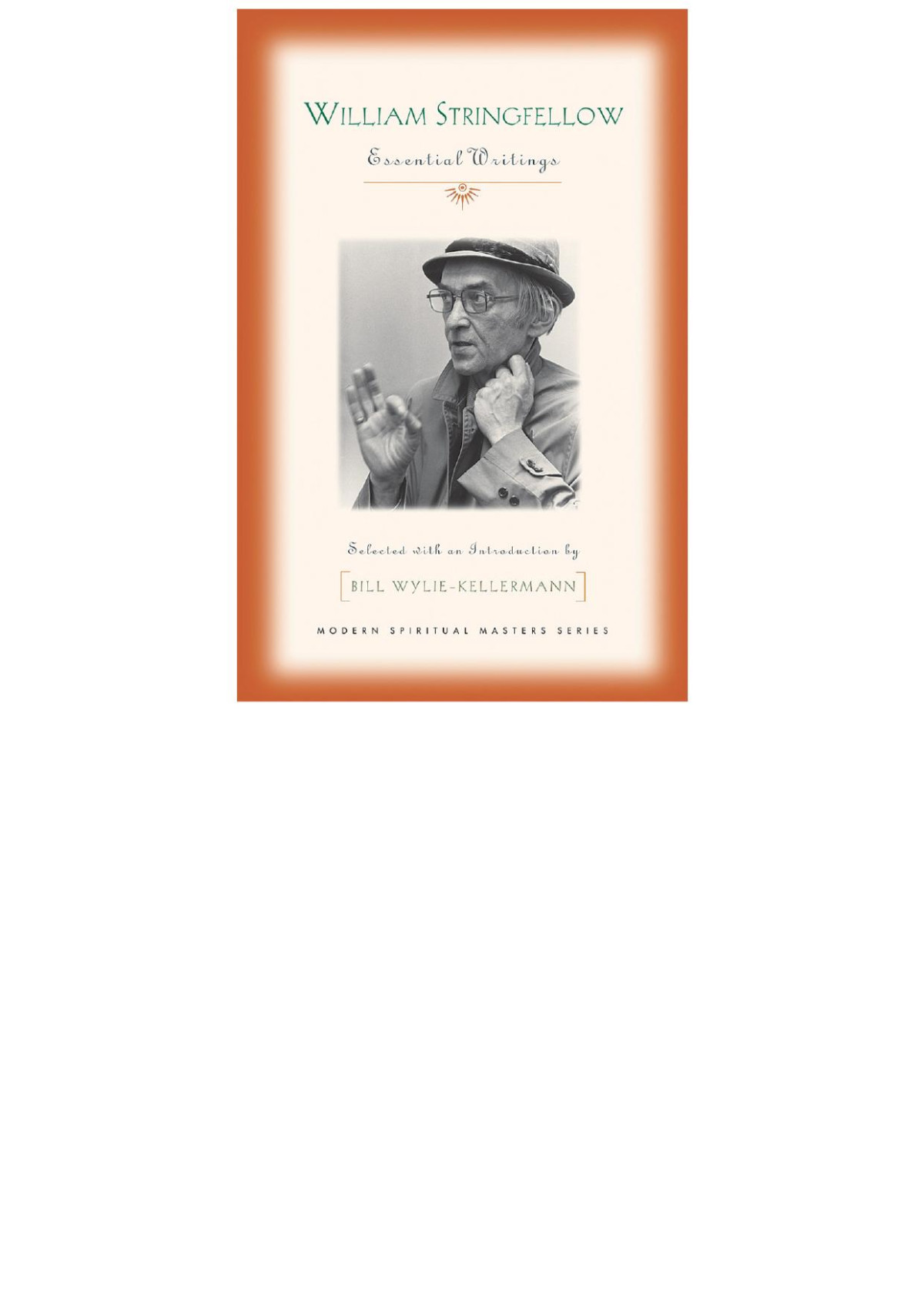 William Stringfellow Essential Writings Wyliekellerman Bill