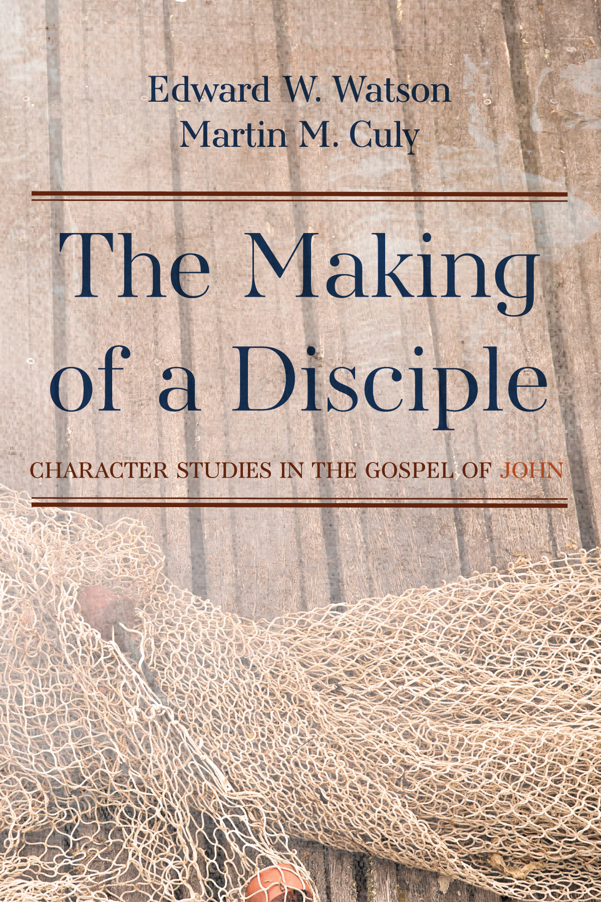 The Making Of A Disciple Edward W Watsonmartin M Culy