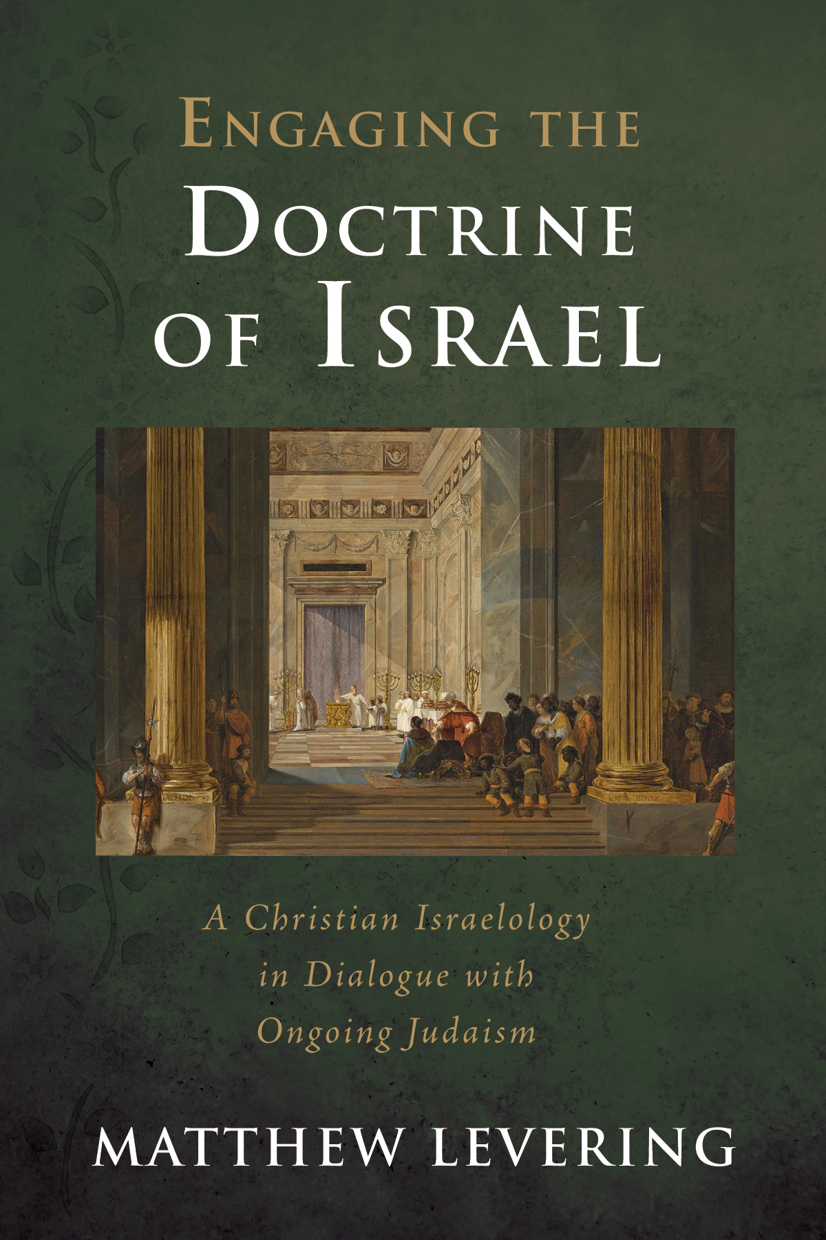 Engaging The Doctrine Of Israel Matthew Levering