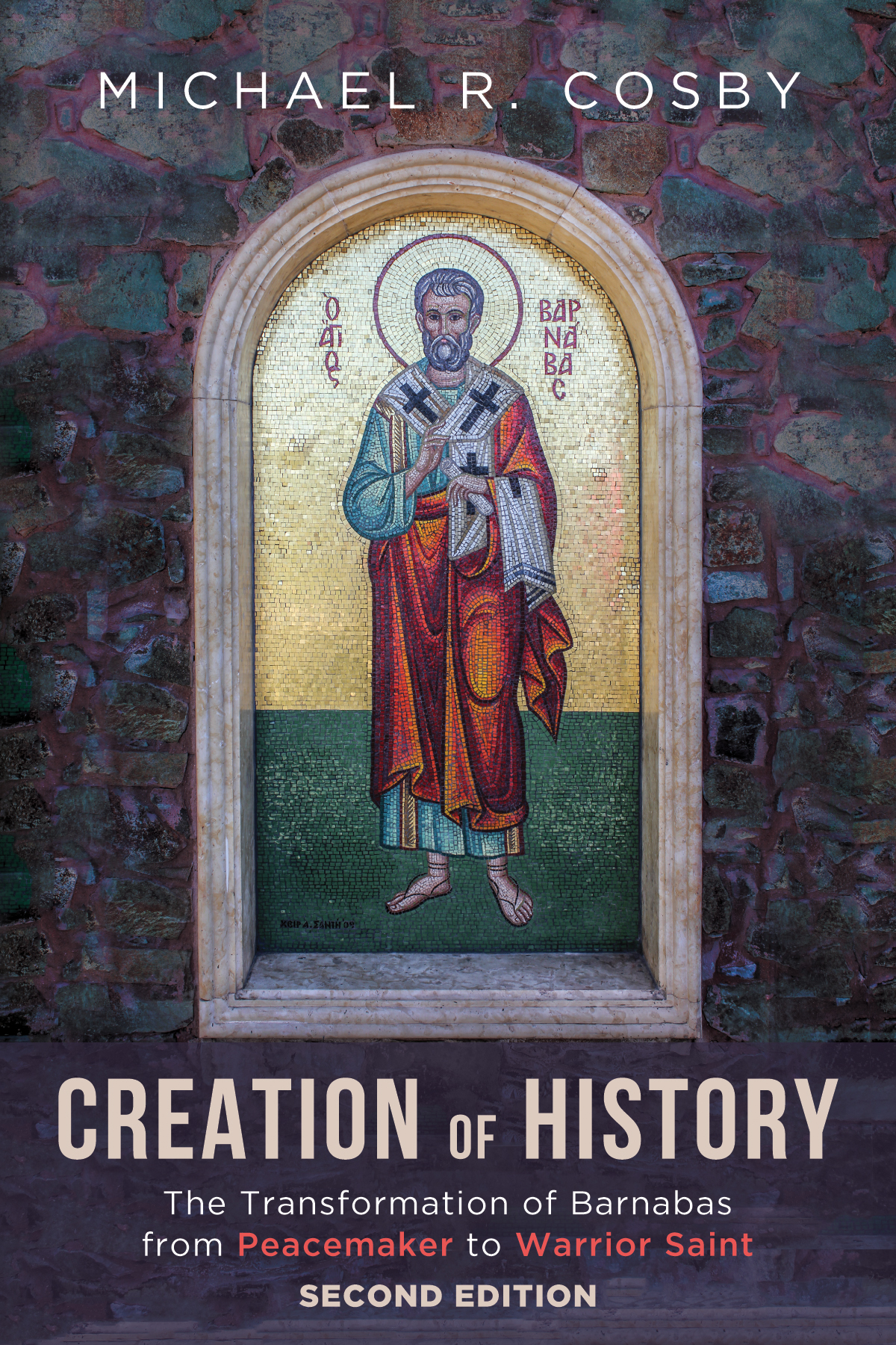 Creation Of History Second Edition Michael R Cosby